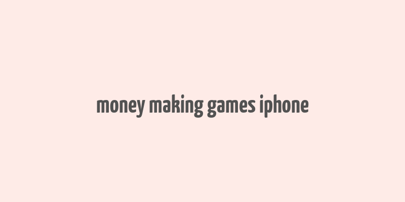 money making games iphone