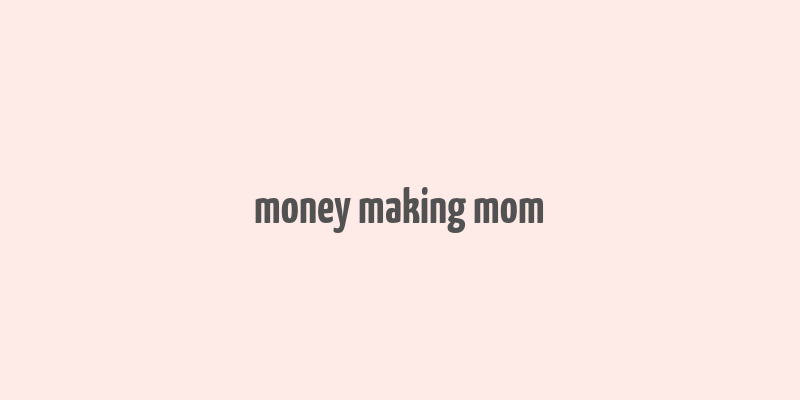 money making mom