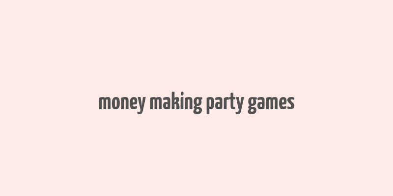 money making party games