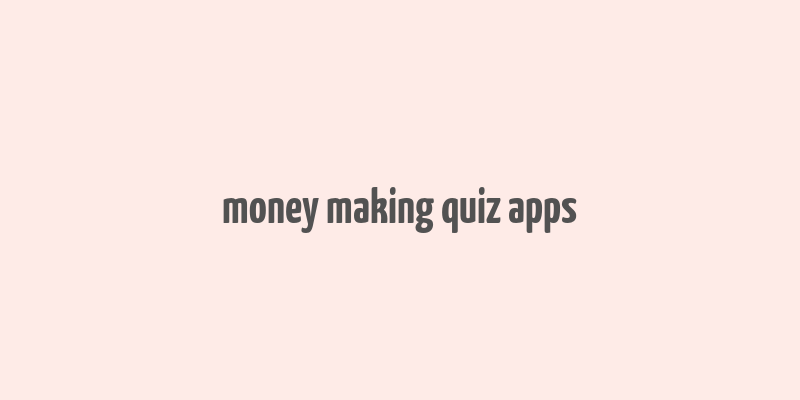 money making quiz apps