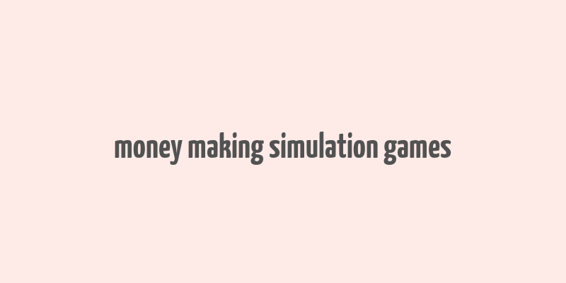 money making simulation games