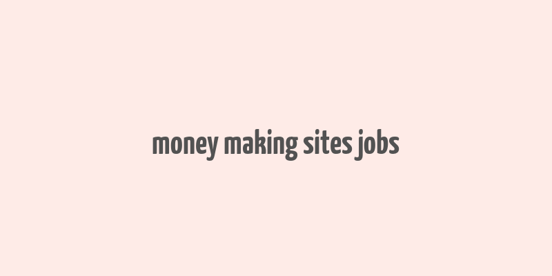 money making sites jobs