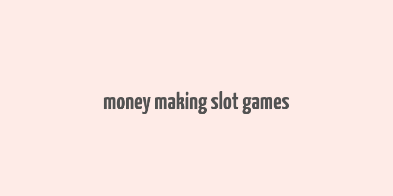 money making slot games