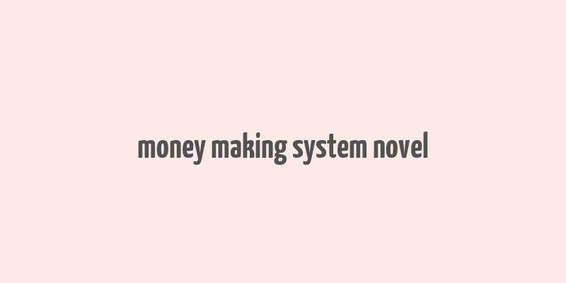 money making system novel