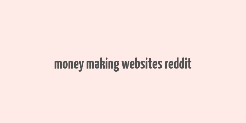 money making websites reddit