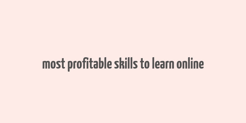 most profitable skills to learn online