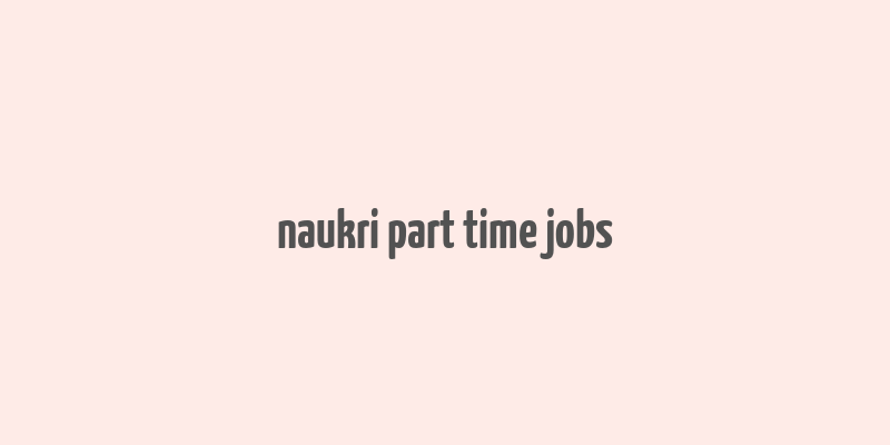 naukri part time jobs