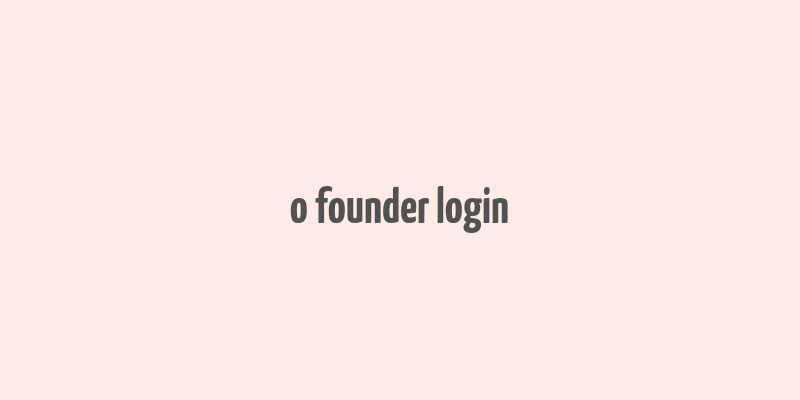 o founder login