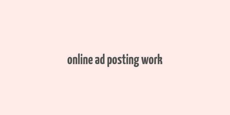 online ad posting work