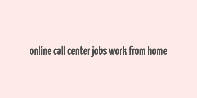 online call center jobs work from home