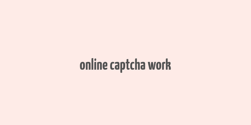 online captcha work