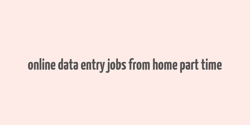 online data entry jobs from home part time