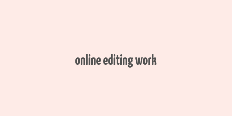 online editing work