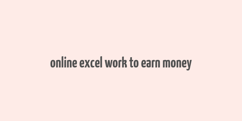 online excel work to earn money