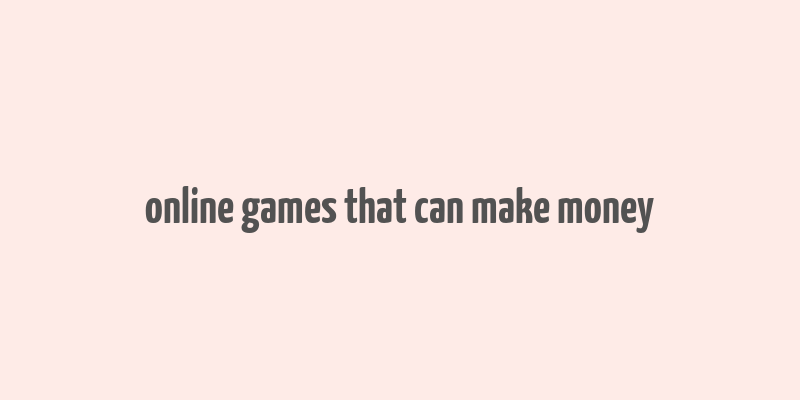 online games that can make money