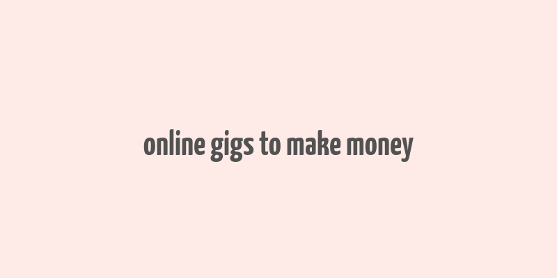 online gigs to make money