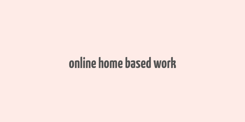 online home based work