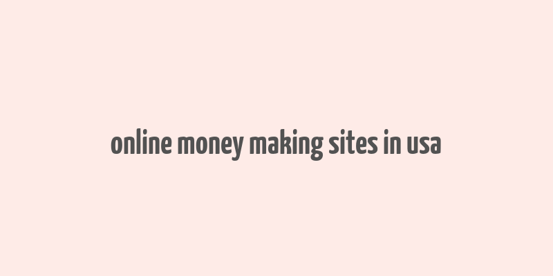 online money making sites in usa