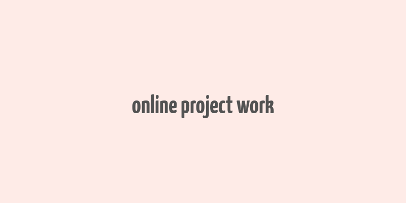 online project work