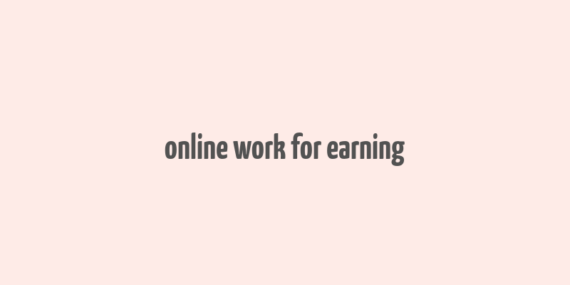 online work for earning