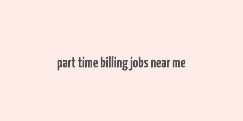 part time billing jobs near me