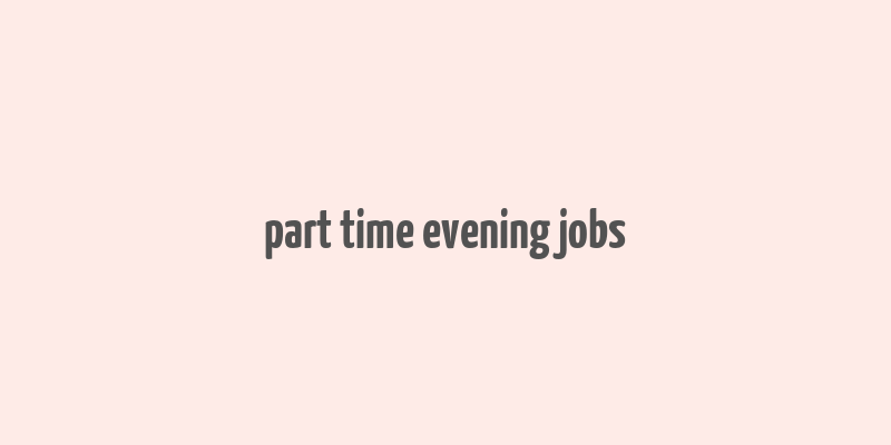 part time evening jobs