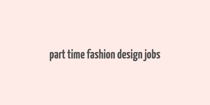 part time fashion design jobs