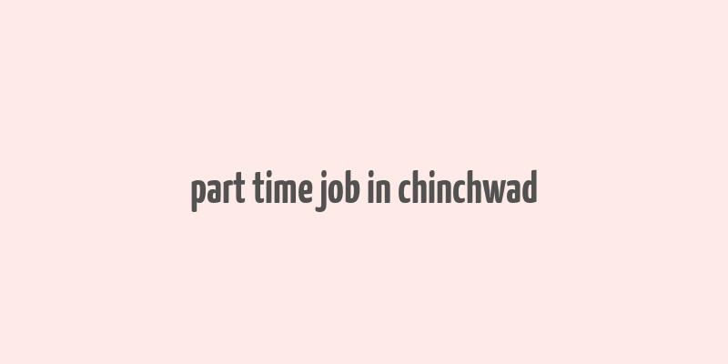 part time job in chinchwad