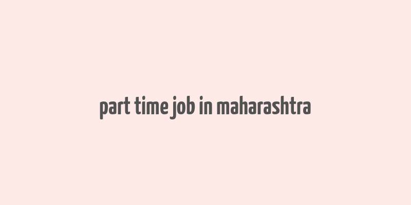 part time job in maharashtra