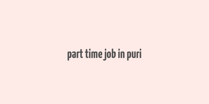 part time job in puri