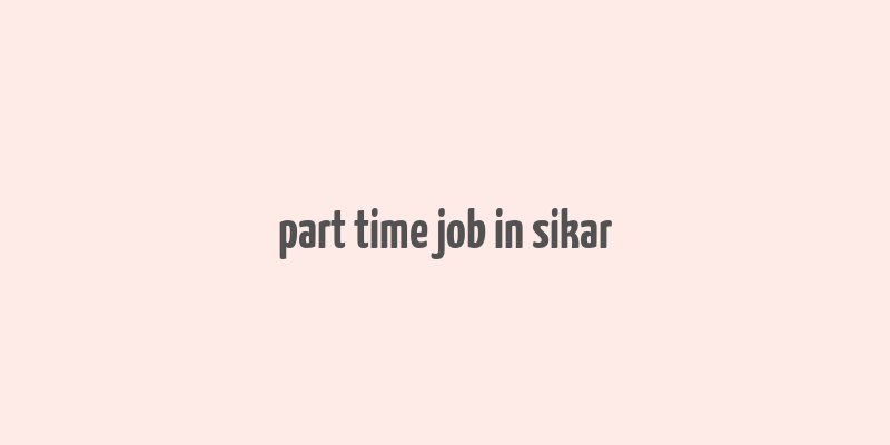 part time job in sikar