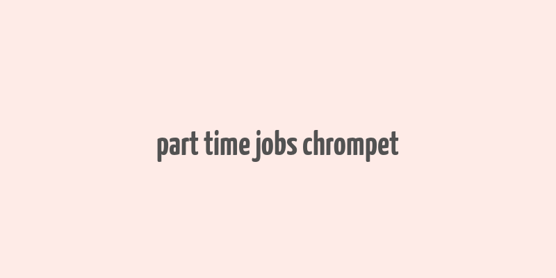 part time jobs chrompet