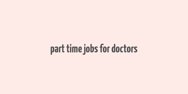 part time jobs for doctors