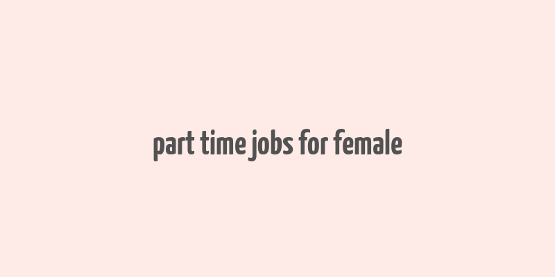 part time jobs for female