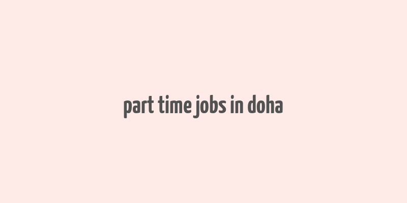 part time jobs in doha