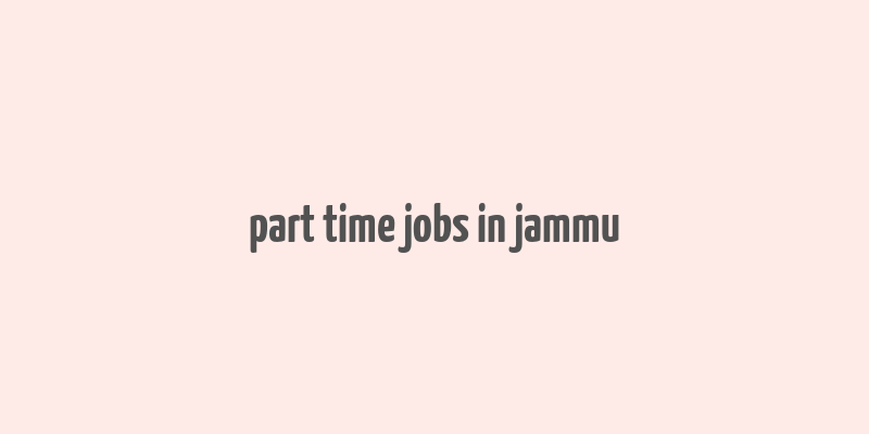 part time jobs in jammu