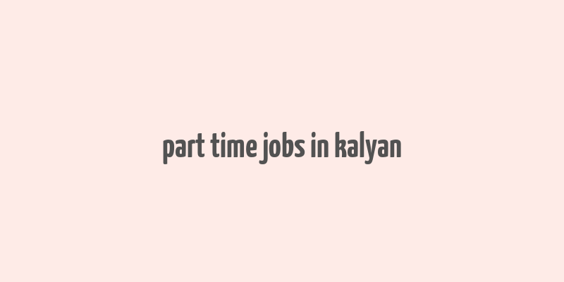 part time jobs in kalyan