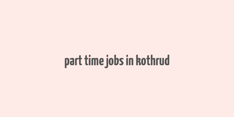 part time jobs in kothrud