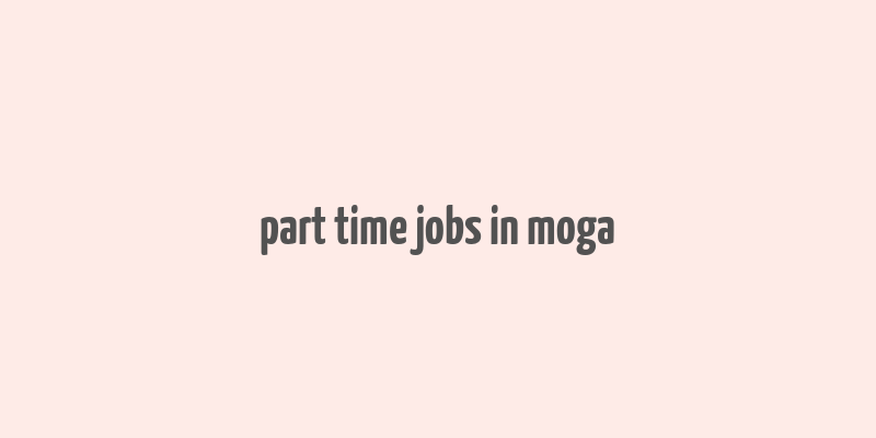 part time jobs in moga