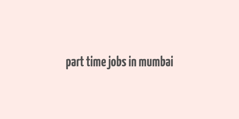 part time jobs in mumbai