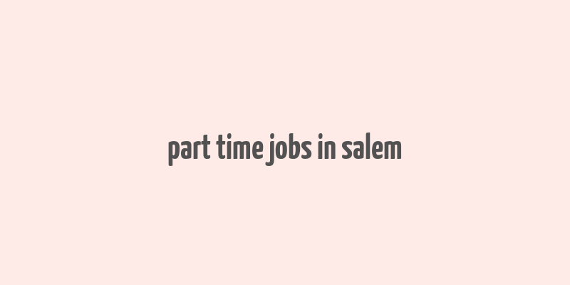 part time jobs in salem