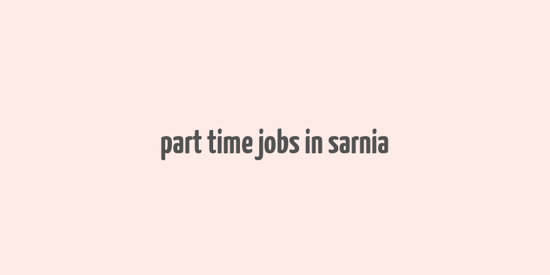 part time jobs in sarnia