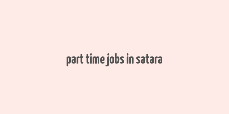 part time jobs in satara