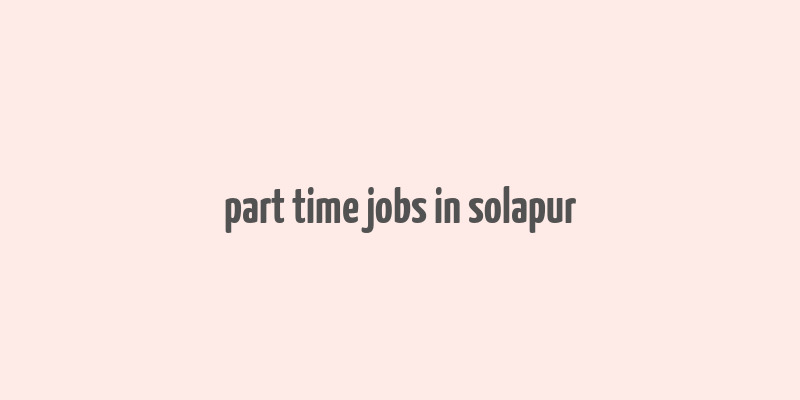 part time jobs in solapur