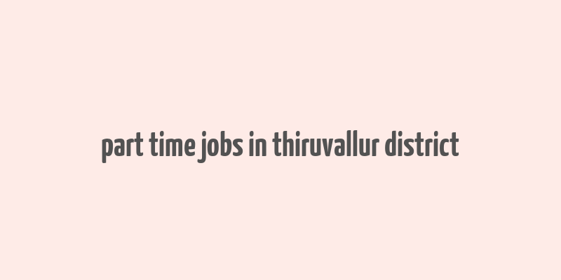 part time jobs in thiruvallur district