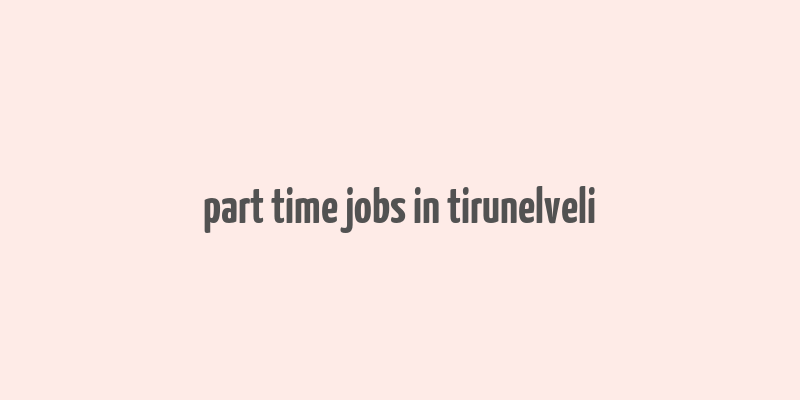 part time jobs in tirunelveli