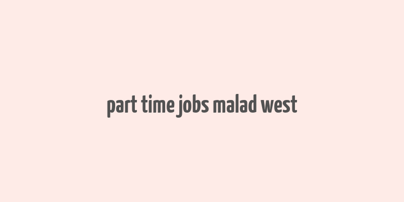 part time jobs malad west