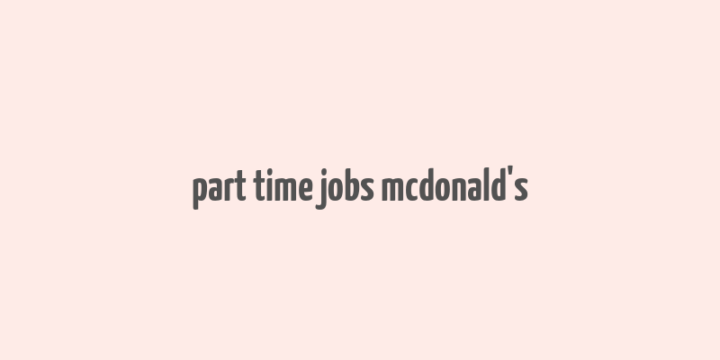 part time jobs mcdonald's