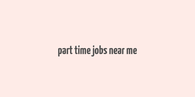 part time jobs near me