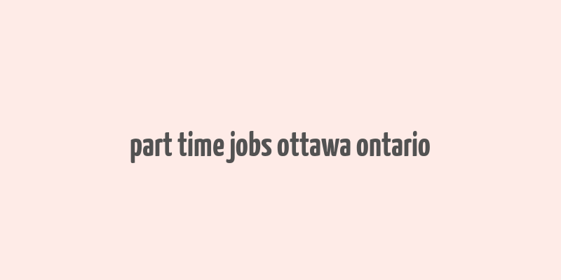 part time jobs ottawa ontario